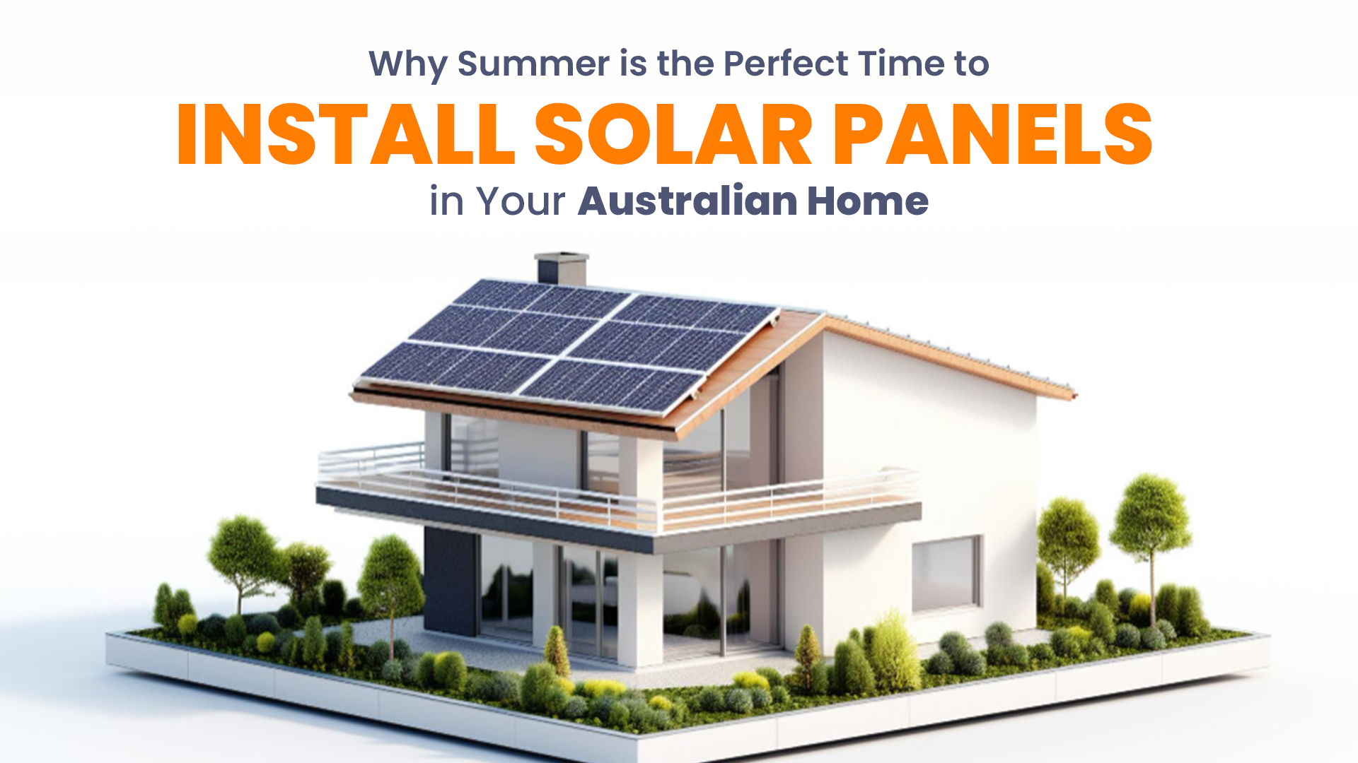 Why Summer is the Perfect Time to Install Solar Panels in Your Australian Home